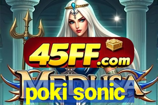 poki sonic